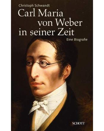 Carl Maria von Weber in seiner Zeit