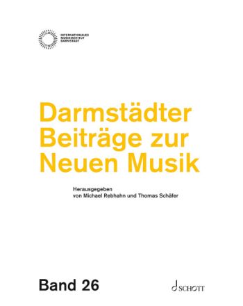 Darmstädter Beiträge zur Neuen Musik, Band 26