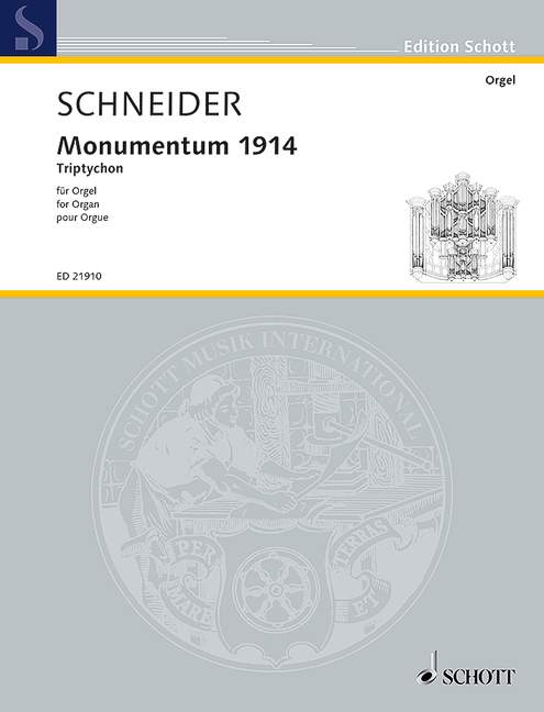 Schneider, Enjott : Monumentum 1914, Triptych for Organ - organ - Schott Digital
