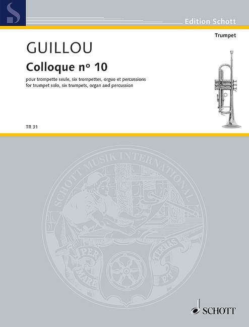 Guillou, Jean : Colloque n° 10, for trumpet solo, six trumpets, organ and percussion - trumpet solo