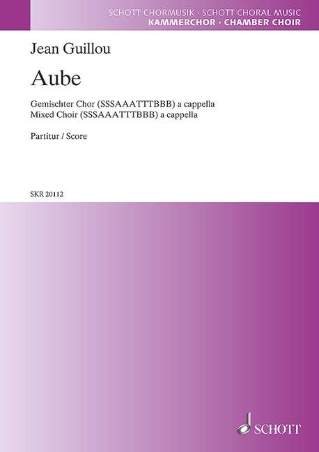 Guillou, Jean : Aube,  - mixed choir 12 voices - Schott Digital