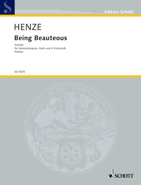 Henze, Hans Werner : Being Beauteous, Kantate auf das gleichnamige Gedicht aus "Les Illuminations" v