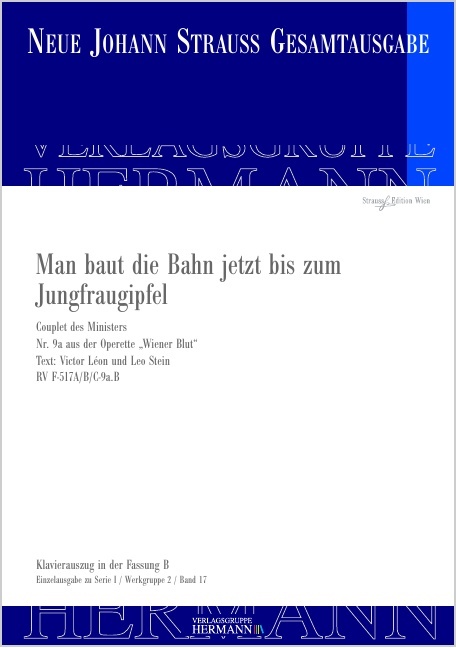Strauss (Son), Johann : Wiener Blut - Man baut die Bahn jetzt bis zum Jungfraugipfel (Nr. 9a), Coupl