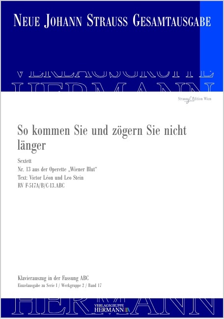 Strauss (Son), Johann : Wiener Blut - So kommen Sie und zögern Sie nicht länger (Nr. 13), Sextett