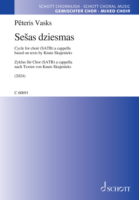 Vasks, Peteris : Sešas dziesmas (Six Songs), Cycle for choir (SATB) a cappella - choir a cappella (