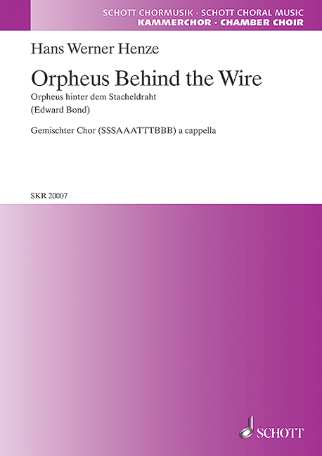 Henze, Hans Werner : Orpheus Behind the Wire, Poems by Edward Bond - mixed choir (SSSAAATTTBBB) - Sc